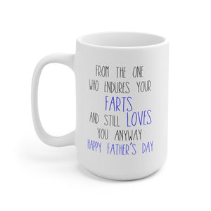 From The One Who Endures Your Farts, Coffee Mug