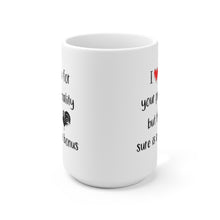 Load image into Gallery viewer, I Love You For Your Personality, Coffee Mug
