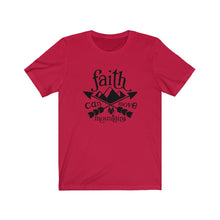 Load image into Gallery viewer, Faith Can Move Mountains, Unisex Tee
