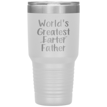 Load image into Gallery viewer, World&#39;s Greatest Farter Father, 30oz Tumbler
