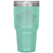 Load image into Gallery viewer, Dad Knows Everything, 30oz Tumbler
