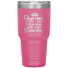 Load image into Gallery viewer, Queens Don&#39;t Do Drama, 30oz Tumbler
