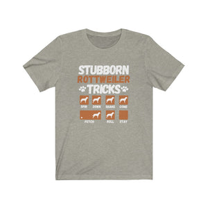 Stubborn Rottweiler Tricks, Unisex Tee