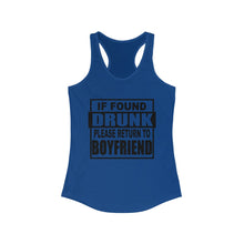 Load image into Gallery viewer, If Found Drunk, Please Return To Boyfriend, Womens Raceback Tank
