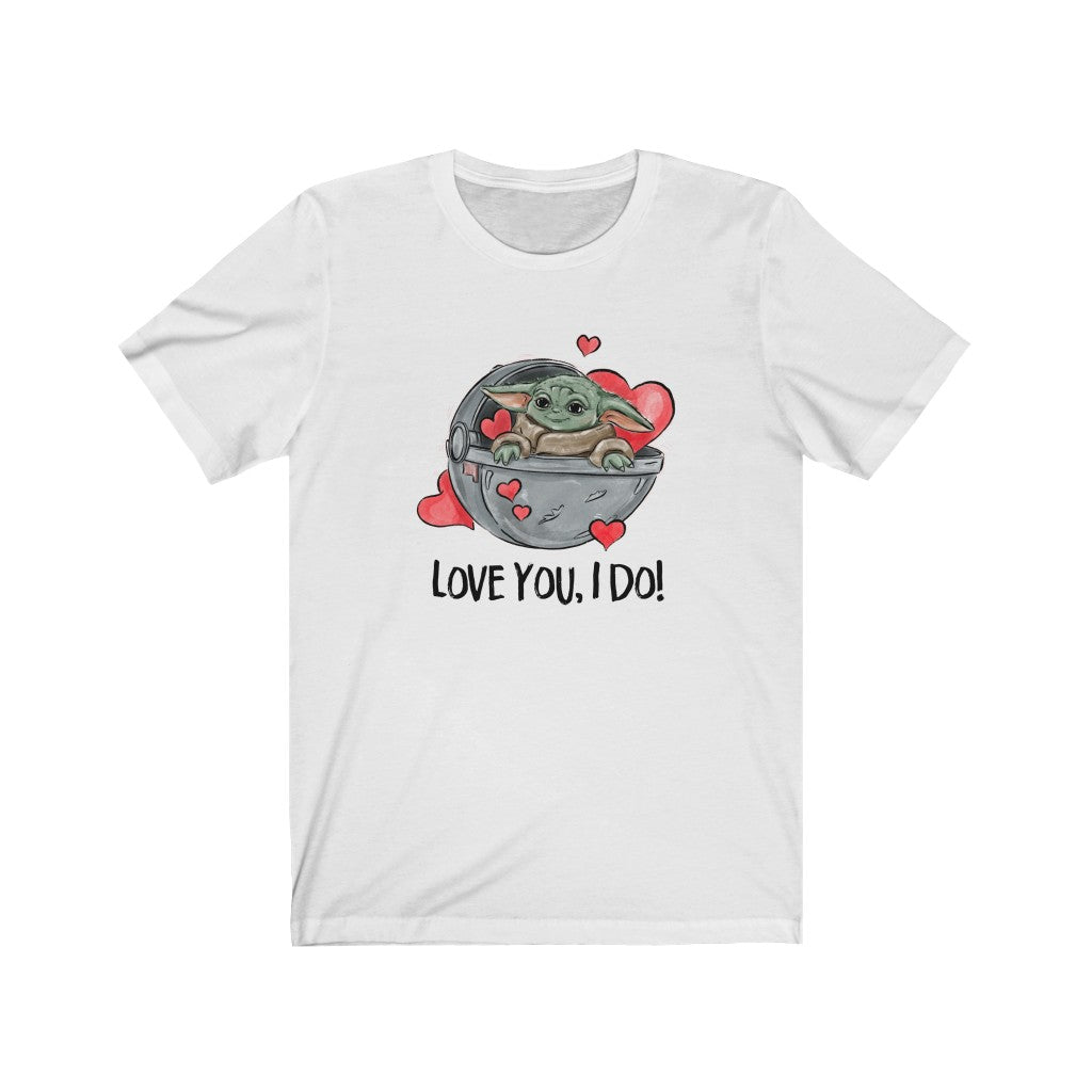 Love You, I Do! Green Baby, Valentine's Unisex Tee