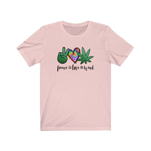 Peace Love and Weed, Unisex Tee
