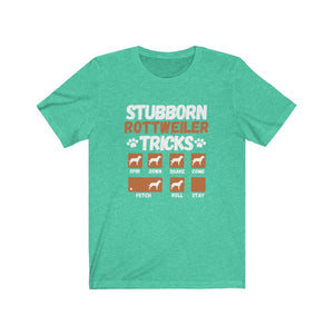 Stubborn Rottweiler Tricks, Unisex Tee
