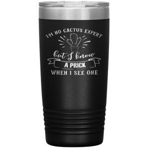 I'm No Cactus Expert, 20oz Tumbler