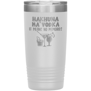 Hakhuna Ma'Vodka, 20oz Tumbler