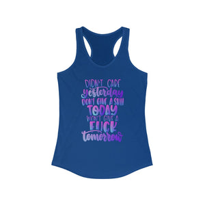 Didn't Care Yesterday Don't Give a Shit Today Women's Racerback Tank