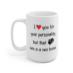 I Love You For Your Personality, Coffee Mug