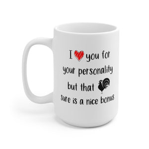 I Love You For Your Personality, Coffee Mug