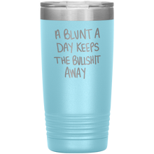 Load image into Gallery viewer, A Blunt A Day Keeps The Bullshit Away, 20oz Tumbler
