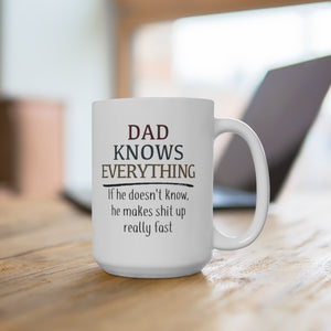 Dad Knowns Everything, Coffee Mug