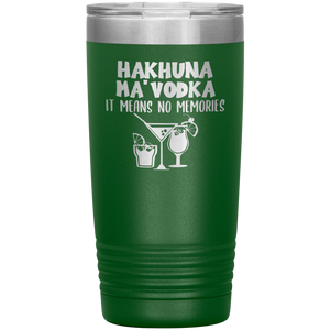 Hakhuna Ma'Vodka, 20oz Tumbler