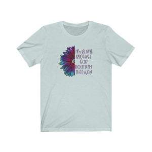 I'm Blunt Because God Rolled Me That Way, Unisex Tee