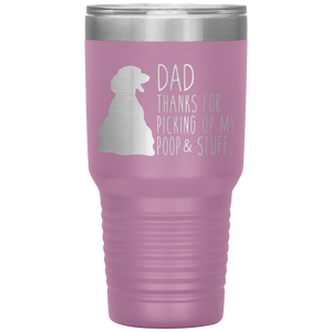 Dachsund, Dad Thanks For Picking Up My Poop! 30oz Tumbler