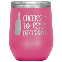 Load image into Gallery viewer, Cheers To Pour Decisions, Wine Tumbler
