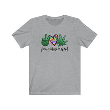 Load image into Gallery viewer, Peace Love and Weed, Unisex Tee
