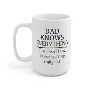 Dad Knowns Everything, Coffee Mug