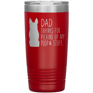 German Shepherd Dad Thanks For Picking Up My Poop, 20oz Tumbler