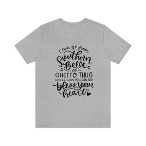 I Can Go From Southern, Unisex Tee