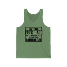 Load image into Gallery viewer, I&#39;m The Boyfriend, But I&#39;m Drunk too, Unisex Tank
