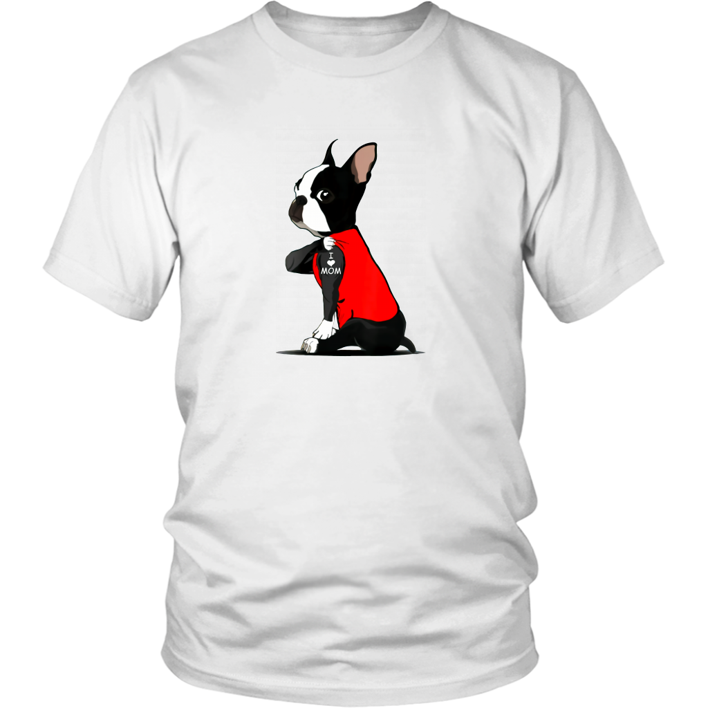 Boston Terrier I Love Mom Tattoo Dog Unisex Tee