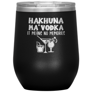 Hakhuna Ma'Vodka, Wine Tumbler