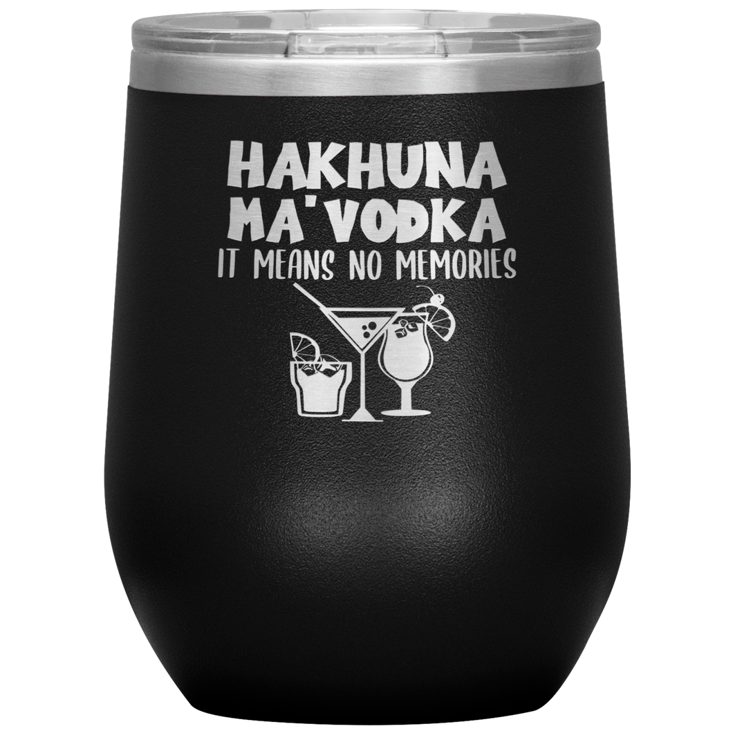 Hakhuna Ma'Vodka, Wine Tumbler
