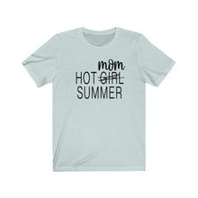 Load image into Gallery viewer, Hot Mom Summer, Unisex Tee
