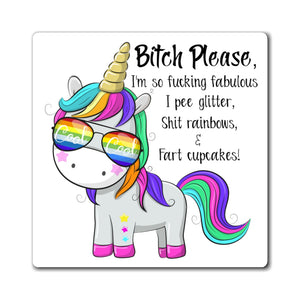 Bitch Please Unicorn Magnet