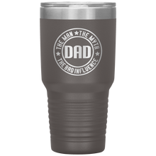 Load image into Gallery viewer, The Man The Myth The Bad Influence, 30oz Tumbler

