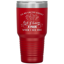 Load image into Gallery viewer, I&#39;m No Cactus Expert, 30oz Tumbler
