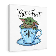 Load image into Gallery viewer, But First Coffee Green Baby, Canvas Wrap
