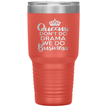 Load image into Gallery viewer, Queens Don&#39;t Do Drama, 30oz Tumbler
