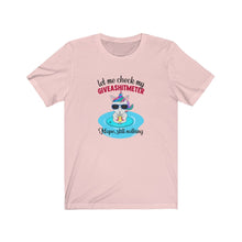 Load image into Gallery viewer, Let Me Check My GIVEASHITMETER, Unisex Tee
