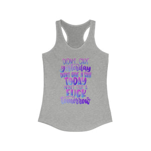 Didn't Care Yesterday Don't Give a Shit Today Women's Racerback Tank