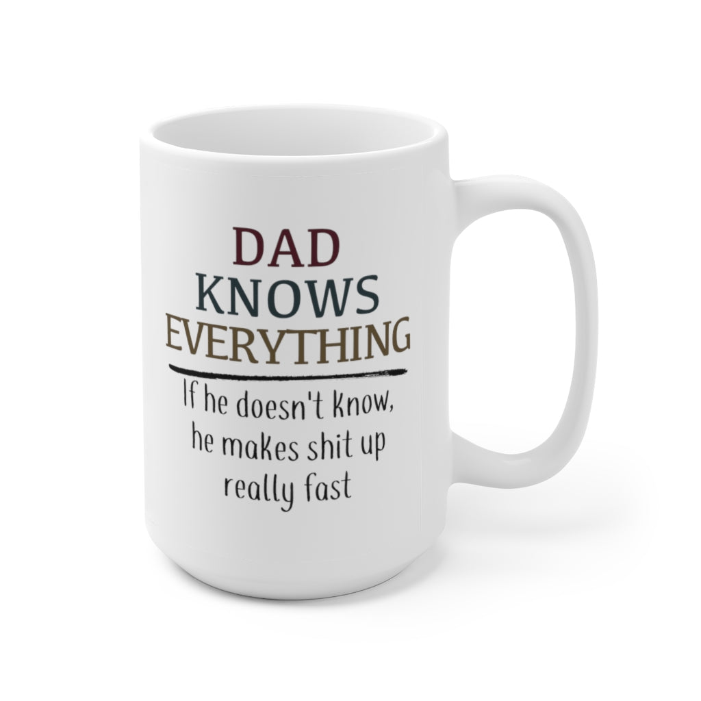 Dad Knowns Everything, Coffee Mug