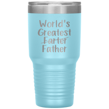 Load image into Gallery viewer, World&#39;s Greatest Farter Father, 30oz Tumbler
