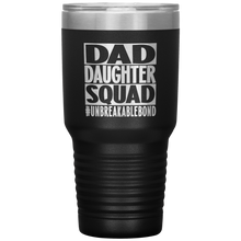 Load image into Gallery viewer, Dad Daughter Squad, 30oz Tumbler
