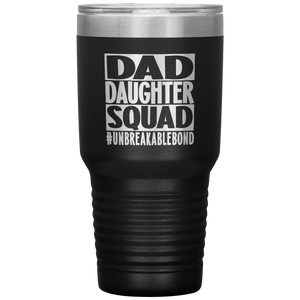 Dad Daughter Squad, 30oz Tumbler