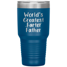 Load image into Gallery viewer, World&#39;s Greatest Farter Father, 30oz Tumbler
