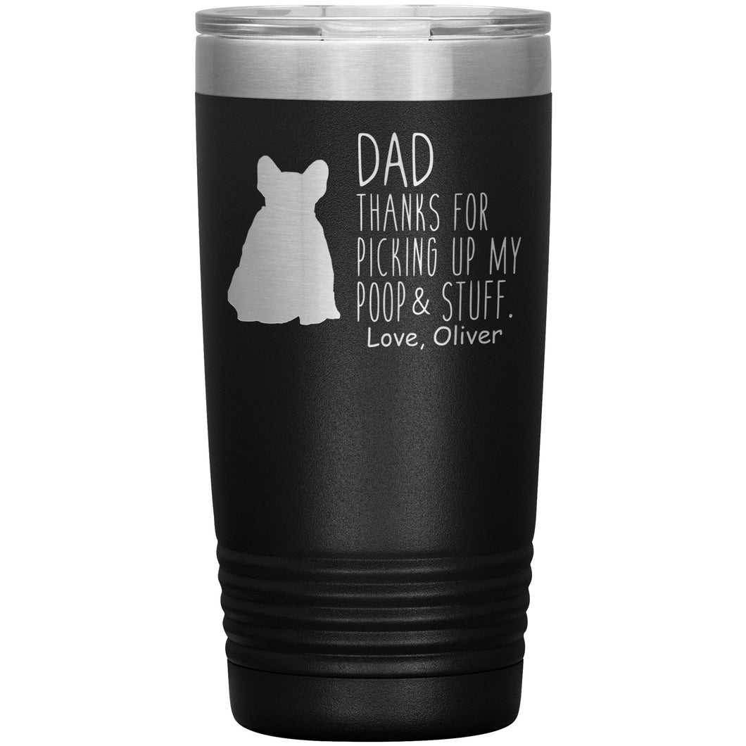 French Bulldog, Dad Thanks For Picking up My Poop, 20oz Tumbler