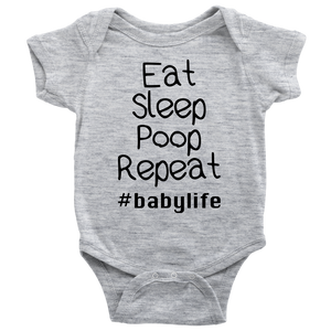 Eat Sleep Poop Repeat #babylife Onesie