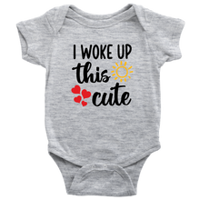 Load image into Gallery viewer, I Woke Up This Cute, Onesie
