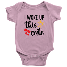 Load image into Gallery viewer, I Woke Up This Cute, Onesie
