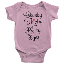 Load image into Gallery viewer, Chunky Thighs &amp; Pretty Eyes, Onesie
