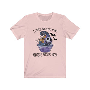I Just Bakes You Some Shuthe Fucupcakes Unisex Tee