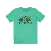 Load image into Gallery viewer, Peace Love and Weed, Unisex Tee
